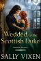 [Daring Dukes 05] • Wedded to the Scottish Duke